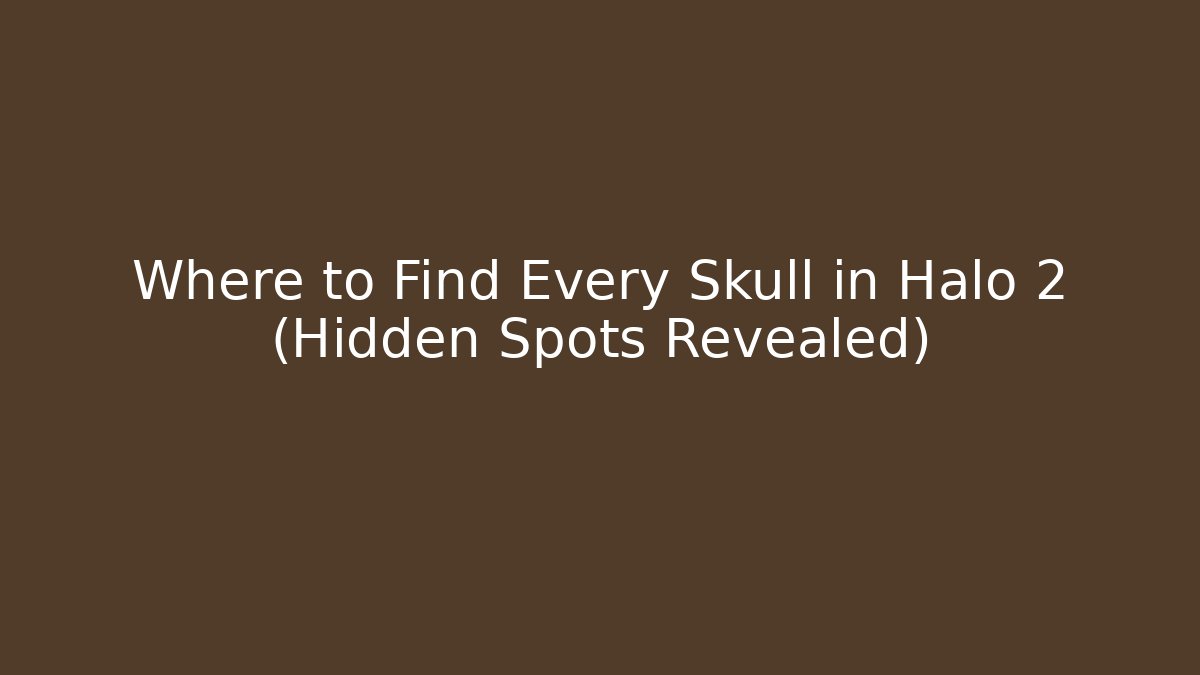 Where to Find Every Skull in Halo 2 (Hidden Spots Revealed)