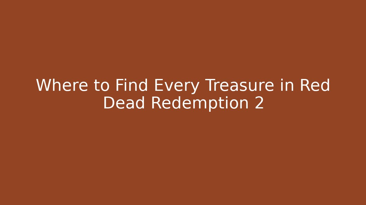 Where to Find Every Treasure in Red Dead Redemption 2 - Critter Realm