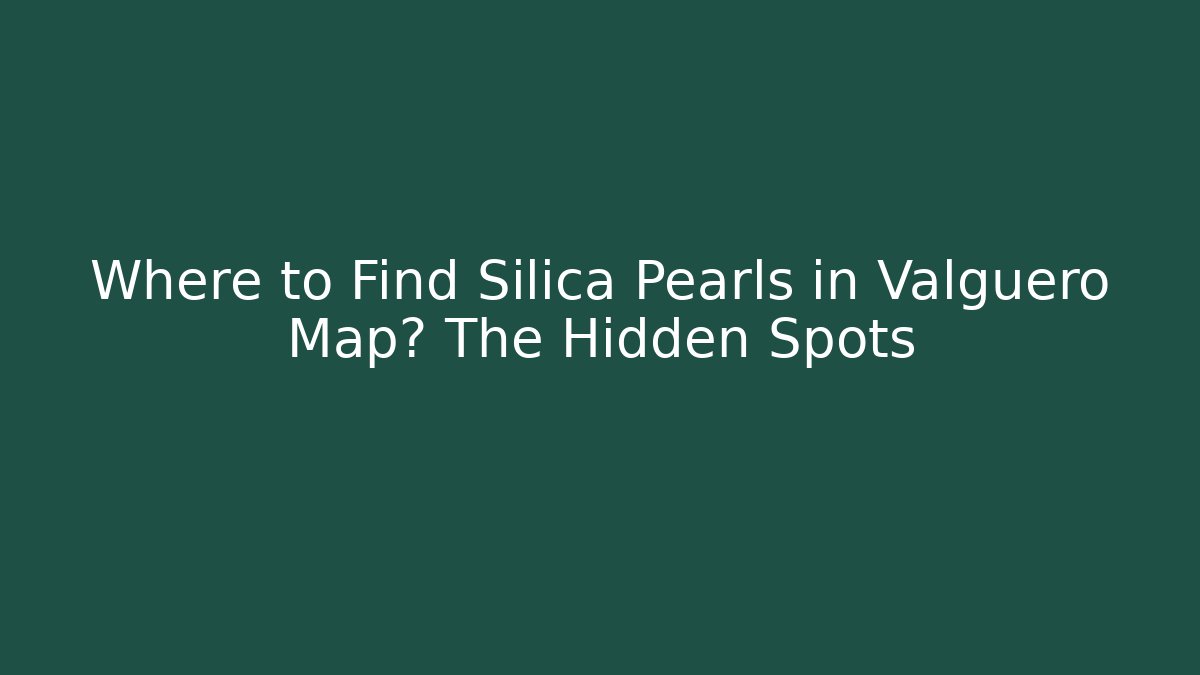 Where to Find Silica Pearls in Valguero Map? The Hidden Spots - Critter Realm