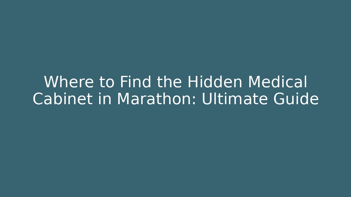 Where to Find the Hidden Medical Cabinet in Marathon: Ultimate Guide