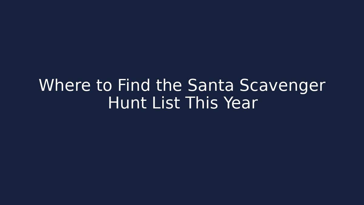 Where to Find the Santa Scavenger Hunt List This Year