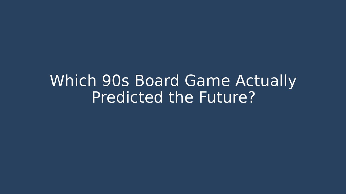 Which 90s Board Game Actually Predicted the Future? - Critter Realm