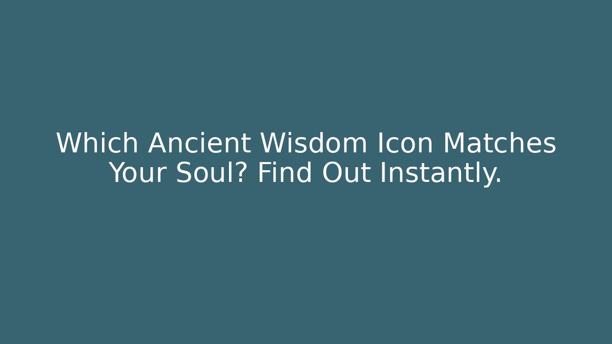 Which Ancient Wisdom Icon Matches Your Soul? Find Out Instantly. - Critter Realm