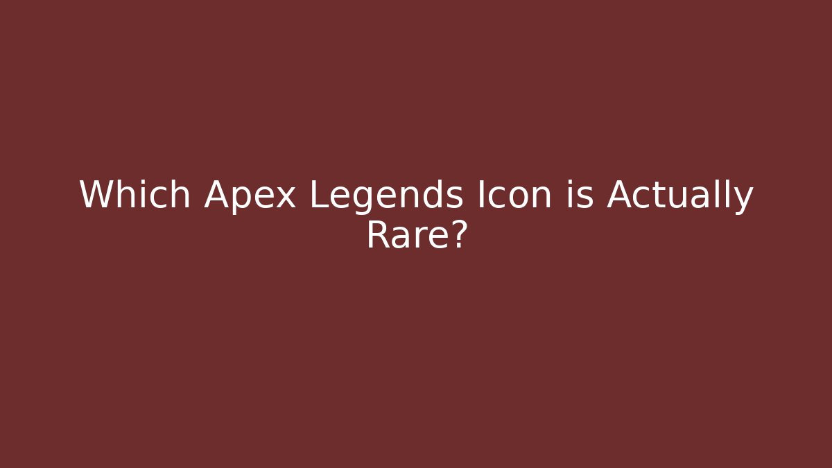 Which Apex Legends Icon is Actually Rare? - Critter Realm