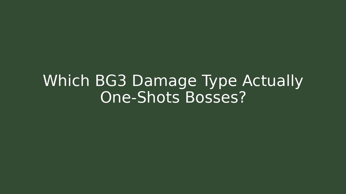 Which BG3 Damage Type Actually One-Shots Bosses? - Critter Realm