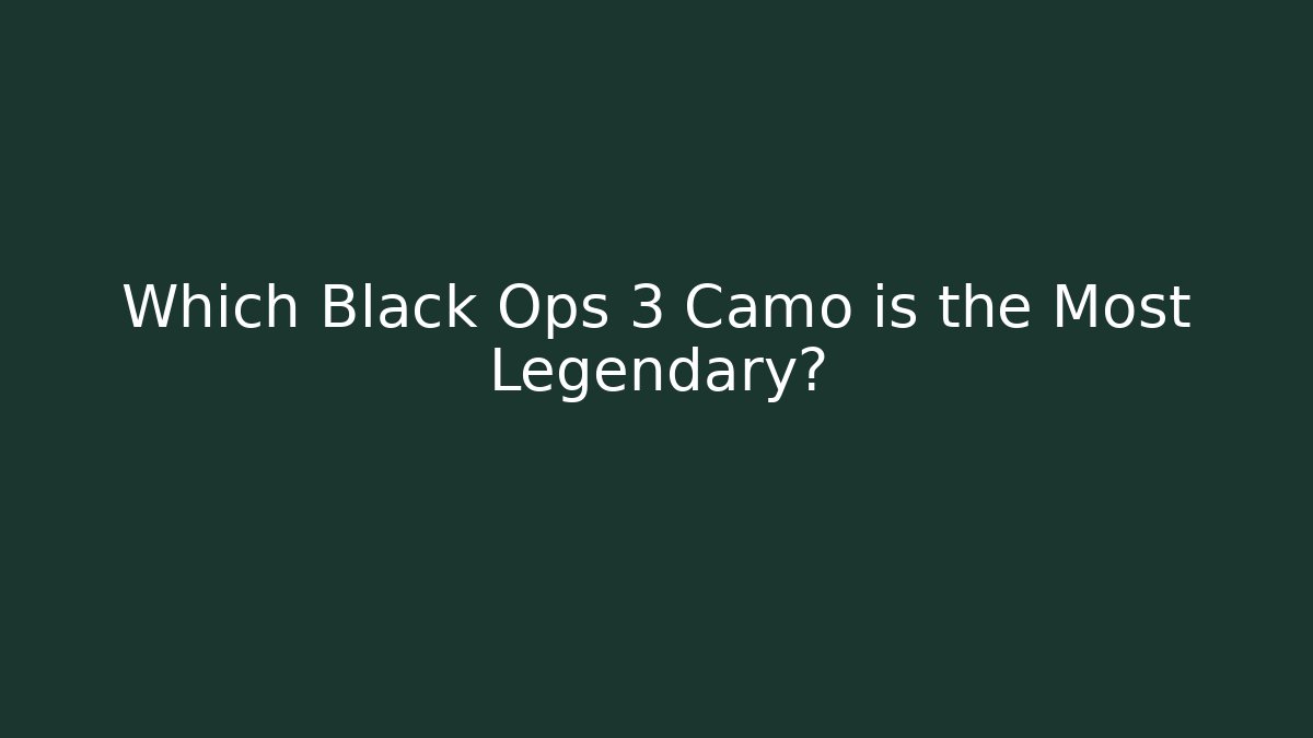 Which Black Ops 3 Camo is the Most Legendary? - Critter Realm