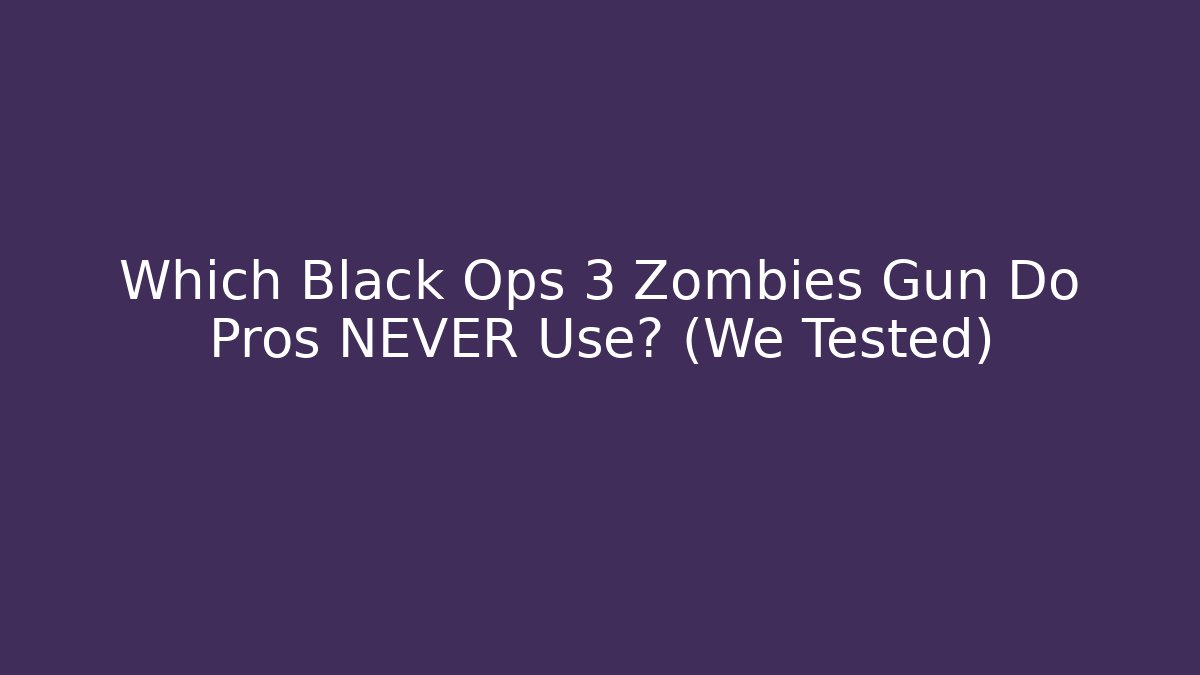 Which Black Ops 3 Zombies Gun Do Pros NEVER Use? (We Tested)