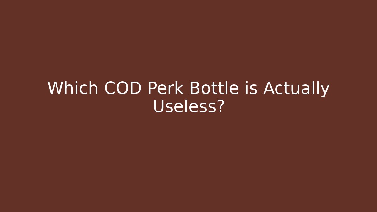Which COD Perk Bottle is Actually Useless?