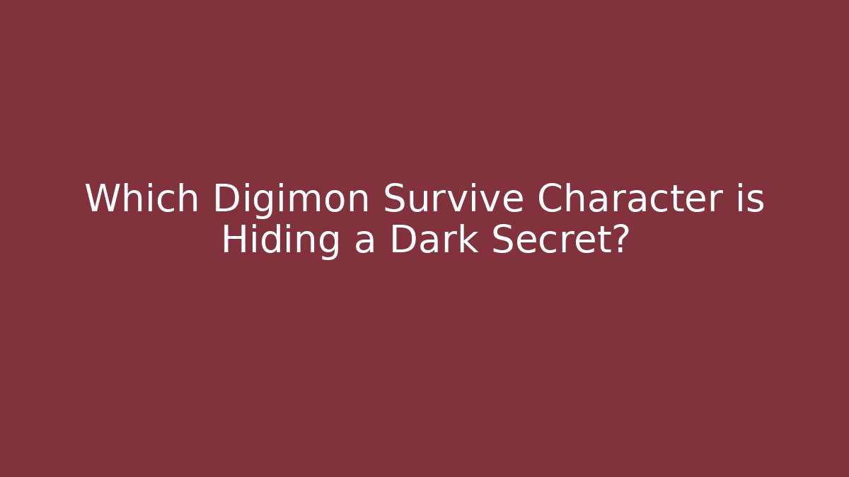 Which Digimon Survive Character is Hiding a Dark Secret?
