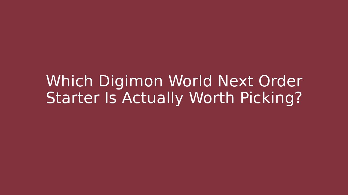 Which Digimon World Next Order Starter Is Actually Worth Picking?