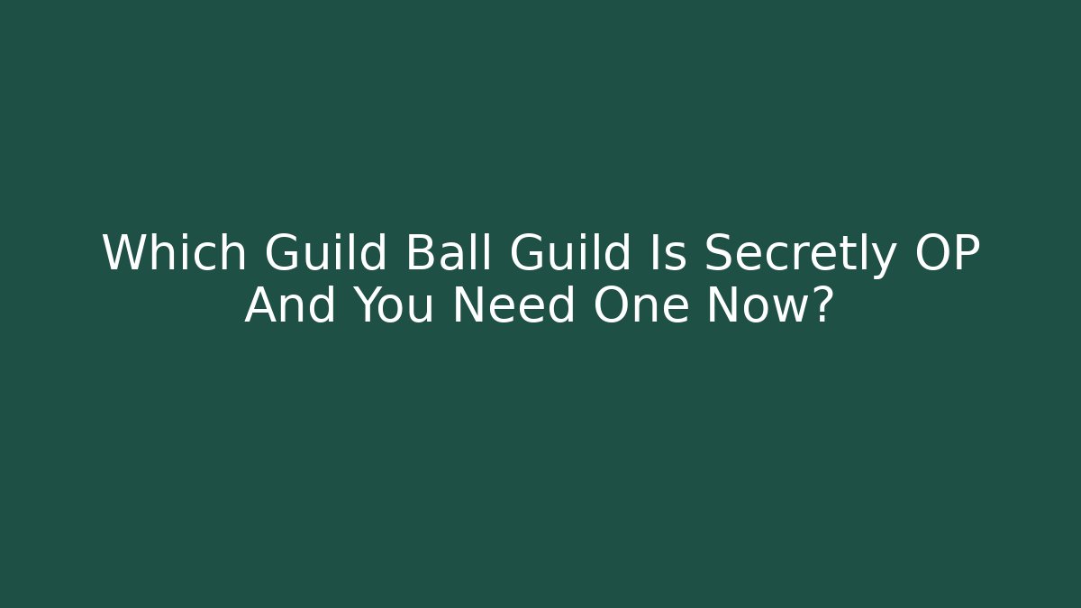 Which Guild Ball Guild Is Secretly OP And You Need One Now?