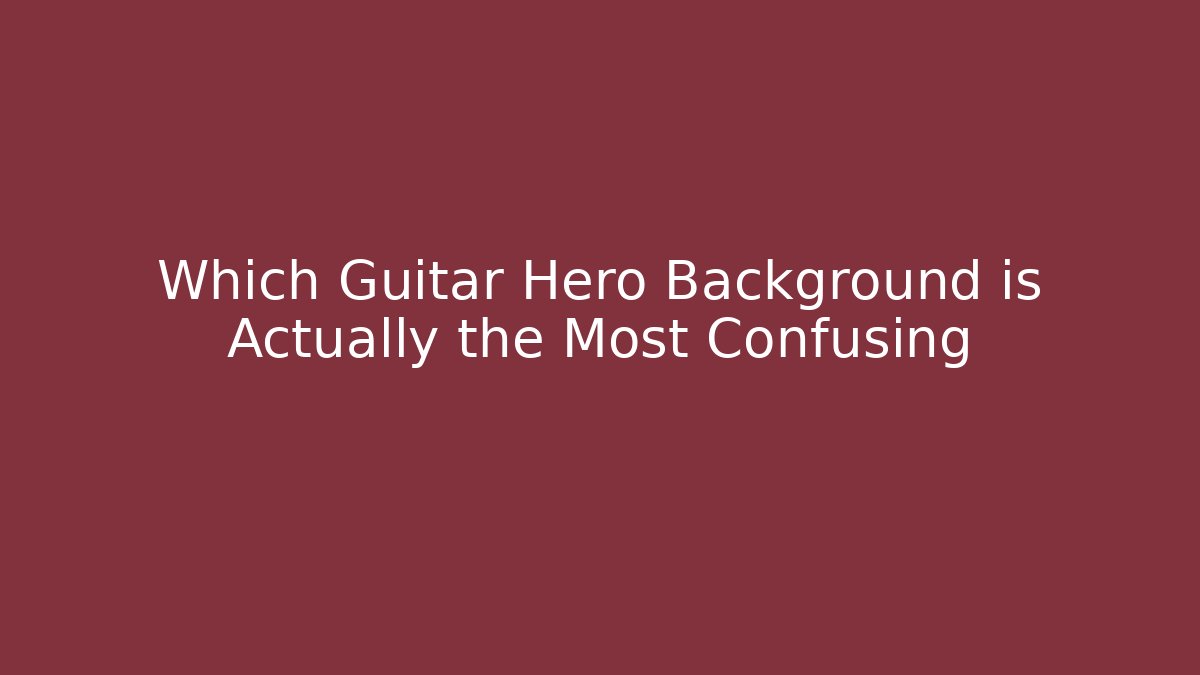 Which Guitar Hero Background is Actually the Most Confusing - Critter Realm