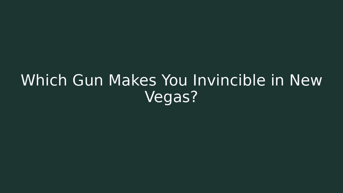 Which Gun Makes You Invincible in New Vegas? - Critter Realm