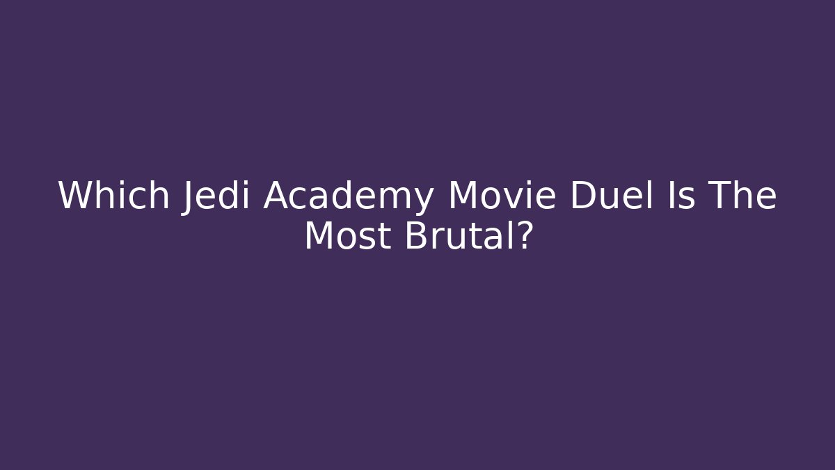 Which Jedi Academy Movie Duel Is The Most Brutal?
