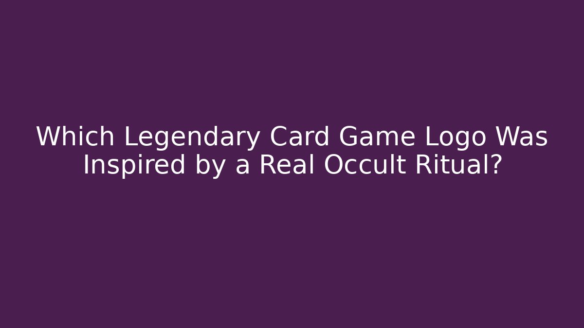 Which Legendary Card Game Logo Was Inspired by a Real Occult Ritual?