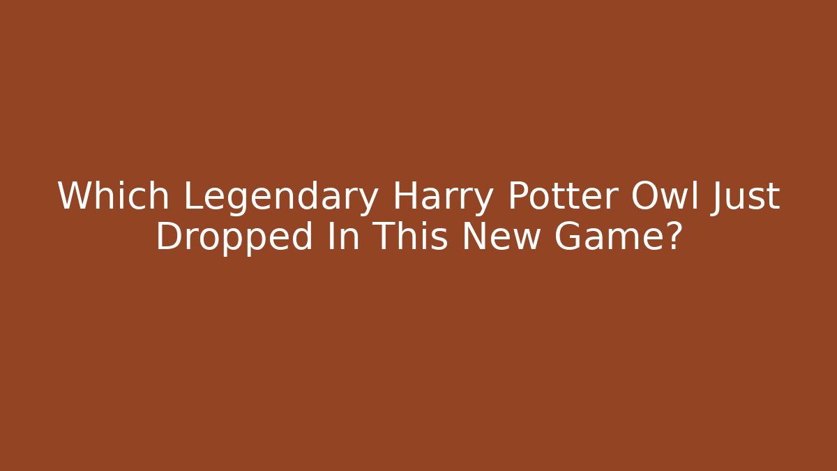 Which Legendary Harry Potter Owl Just Dropped In This New Game? - Critter Realm