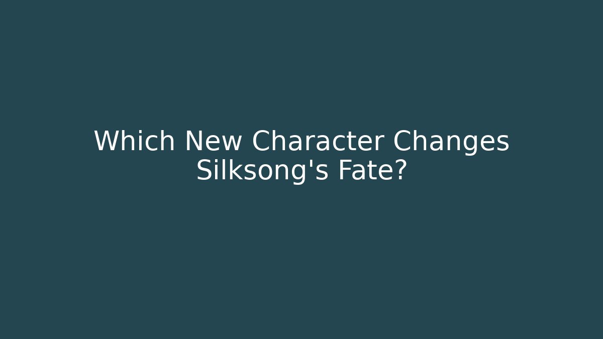 Which New Character Changes Silksong's Fate? - Critter Realm