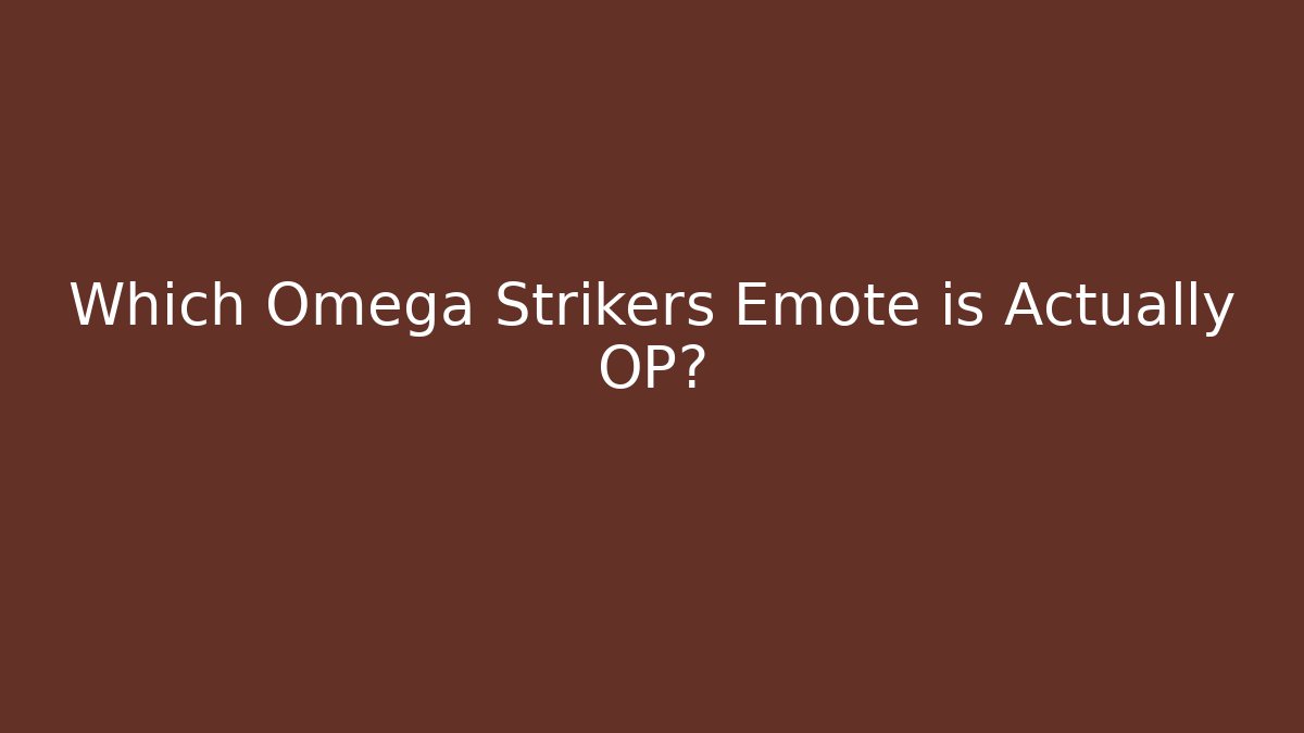 Which Omega Strikers Emote is Actually OP?