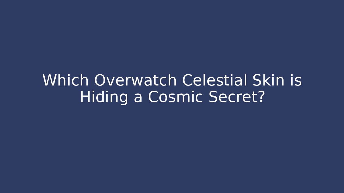 Which Overwatch Celestial Skin is Hiding a Cosmic Secret?