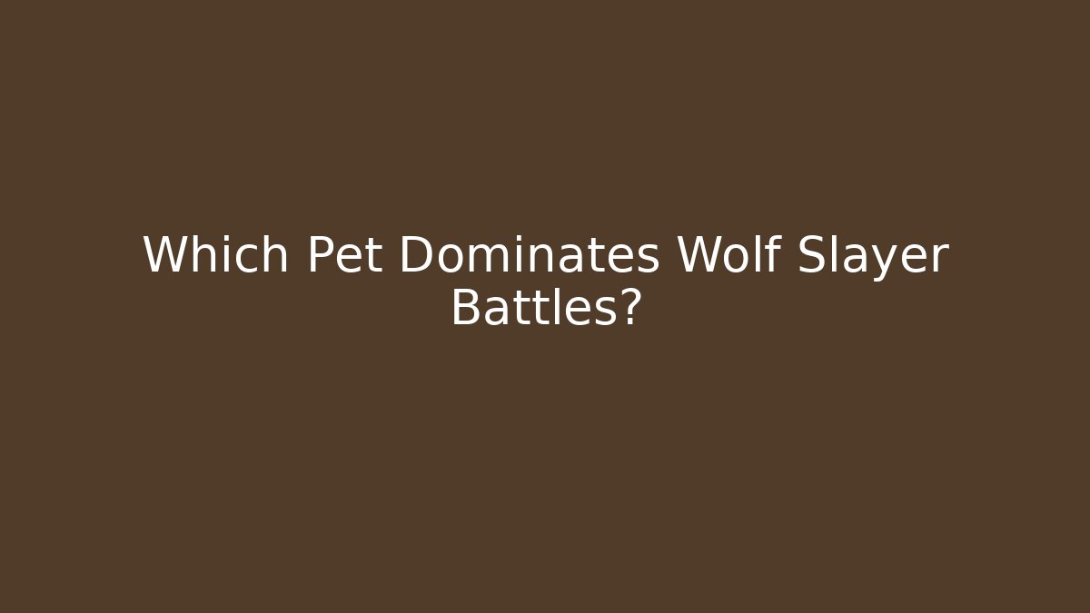 Which Pet Dominates Wolf Slayer Battles? - Critter Realm