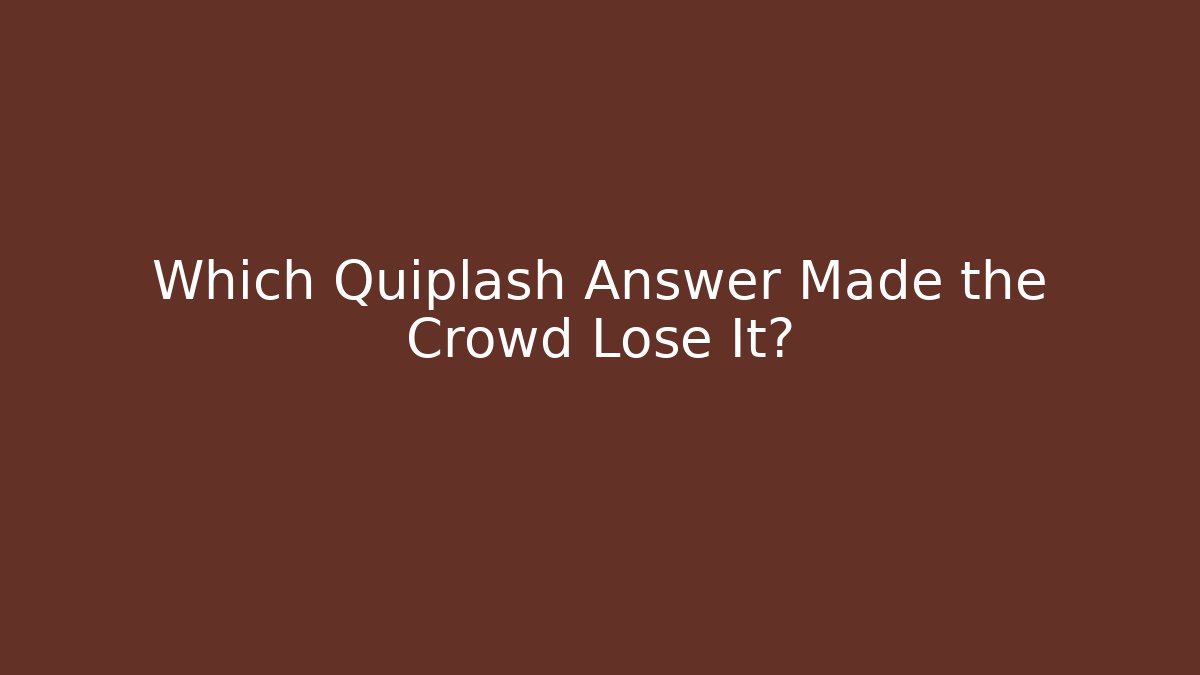 Which Quiplash Answer Made the Crowd Lose It? - Critter Realm