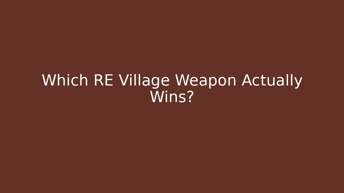 Which RE Village Weapon Actually Wins?