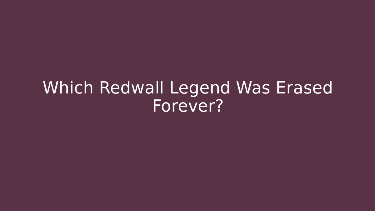 Which Redwall Legend Was Erased Forever? - Critter Realm