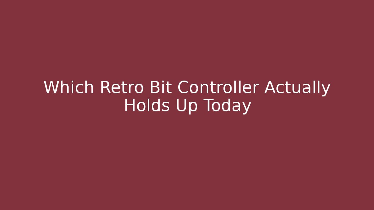 Which Retro Bit Controller Actually Holds Up Today