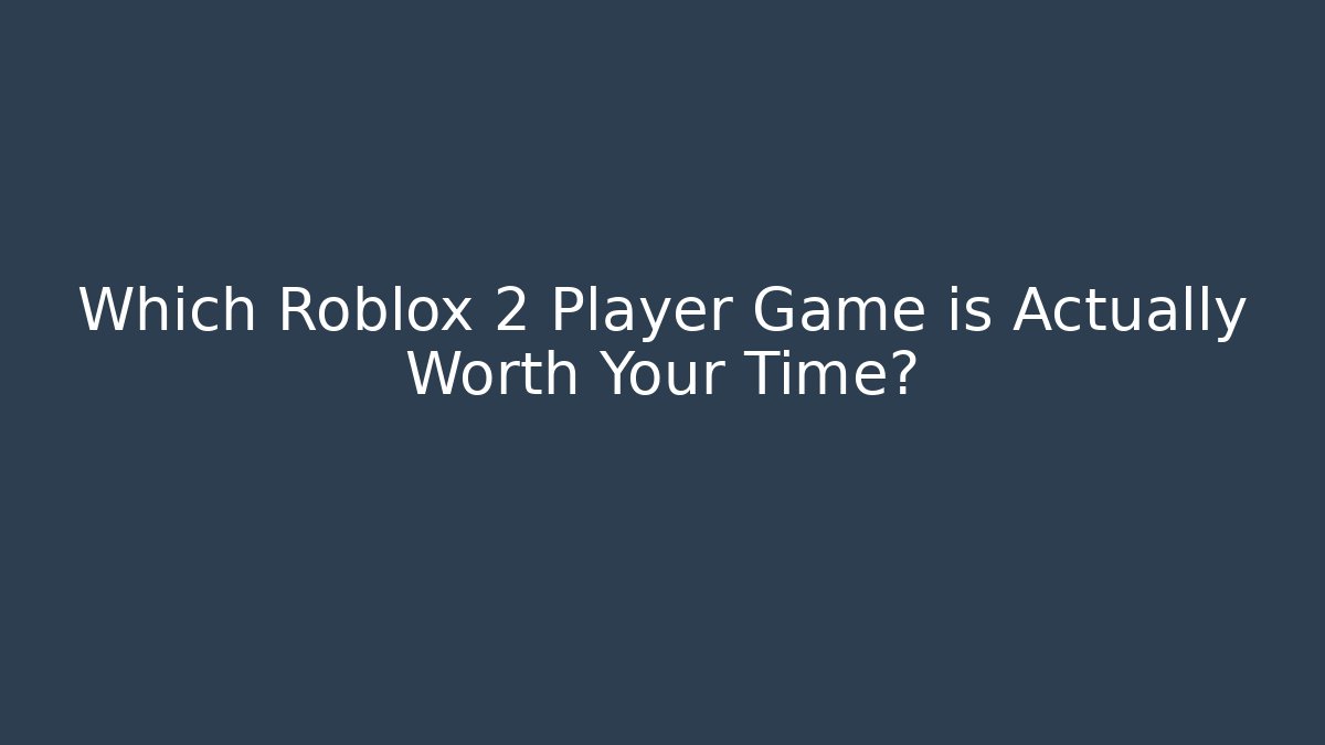 Which Roblox 2 Player Game is Actually Worth Your Time? - Critter Realm