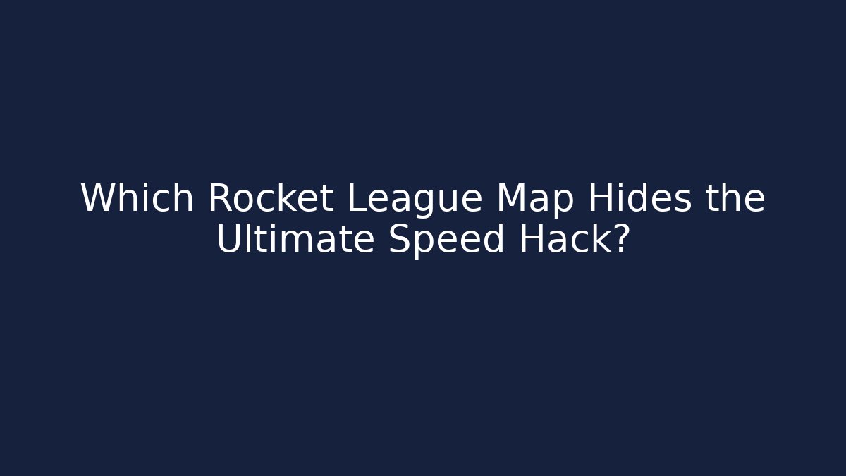 Which Rocket League Map Hides the Ultimate Speed Hack? - Critter Realm