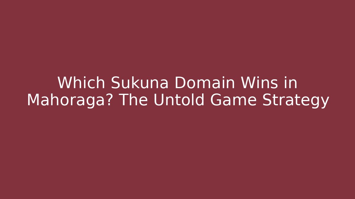 Which Sukuna Domain Wins in Mahoraga? The Untold Game Strategy