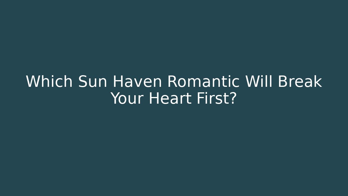 Which Sun Haven Romantic Will Break Your Heart First?