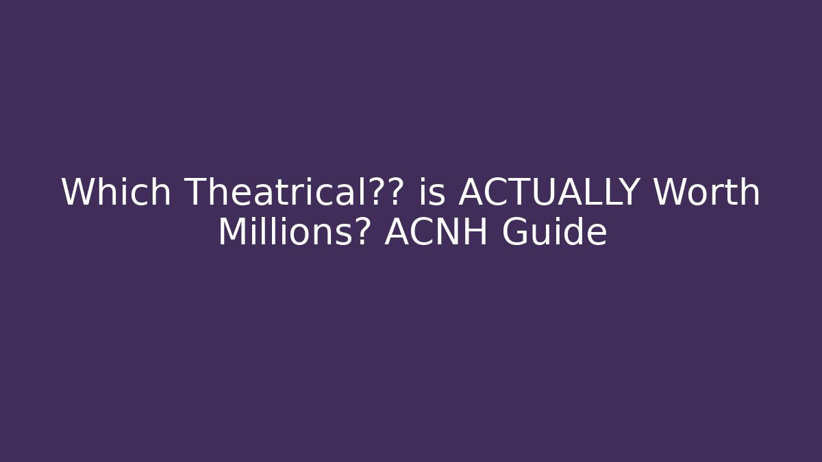 Which Theatrical服装 is ACTUALLY Worth Millions? ACNH Guide - Critter Realm