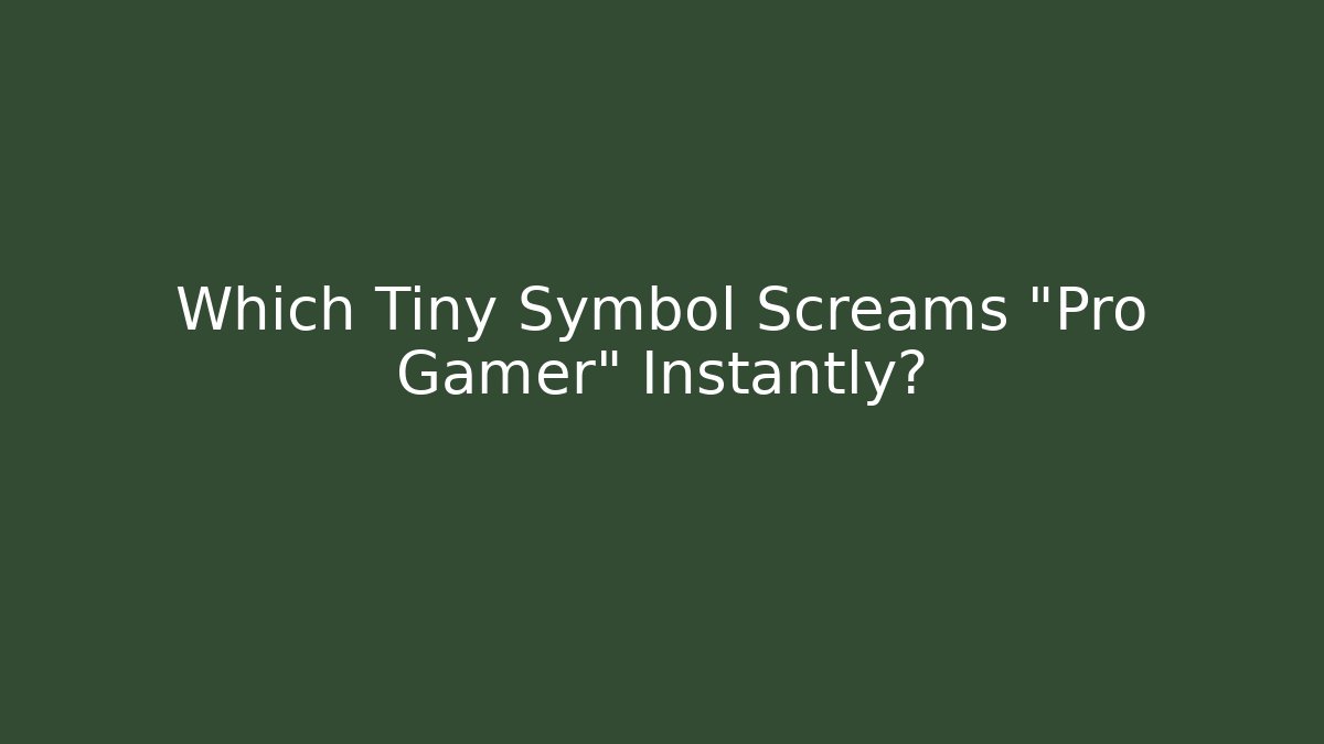 Which Tiny Symbol Screams "Pro Gamer" Instantly?