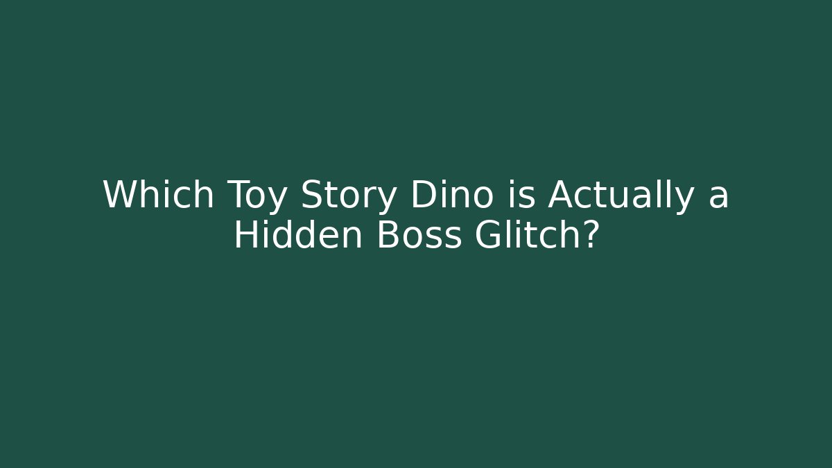 Which Toy Story Dino is Actually a Hidden Boss Glitch? - Critter Realm