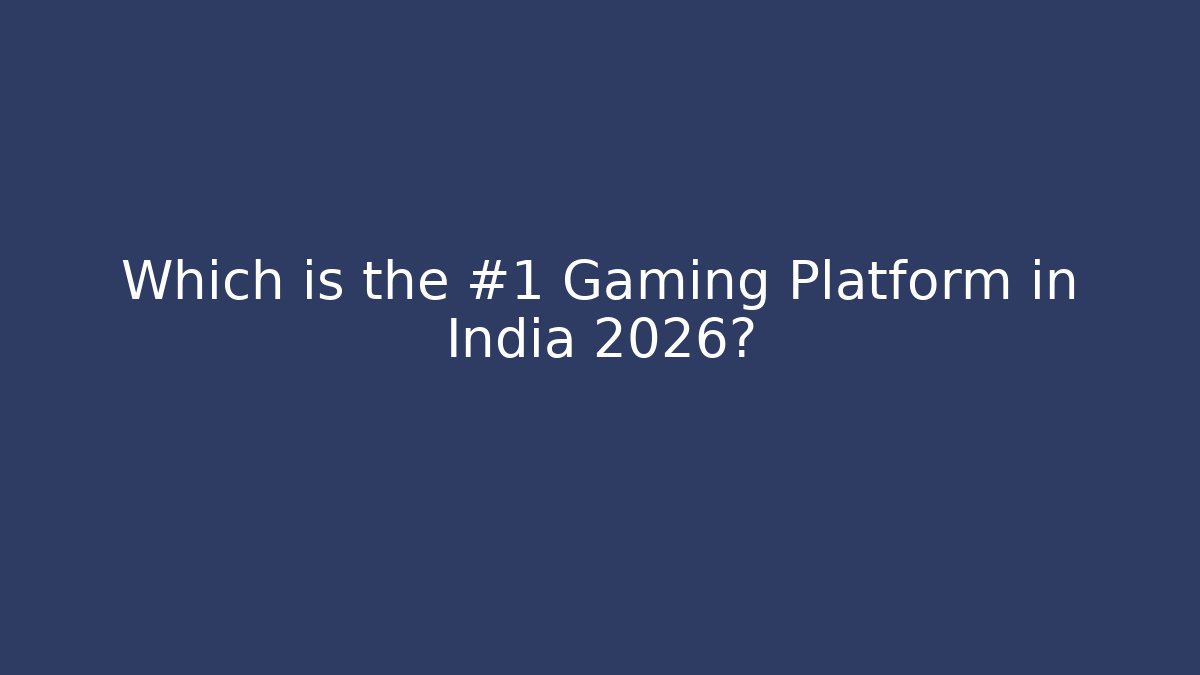Which is the #1 Gaming Platform in India 2026?