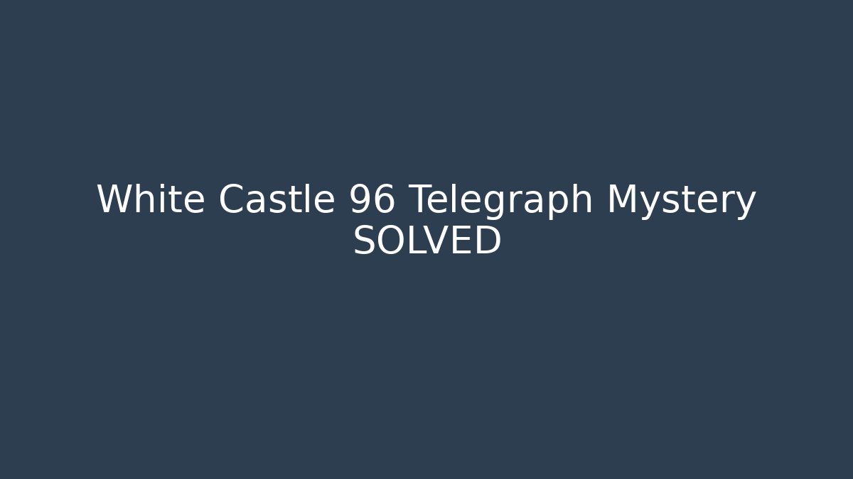 White Castle 96 Telegraph Mystery SOLVED - Critter Realm