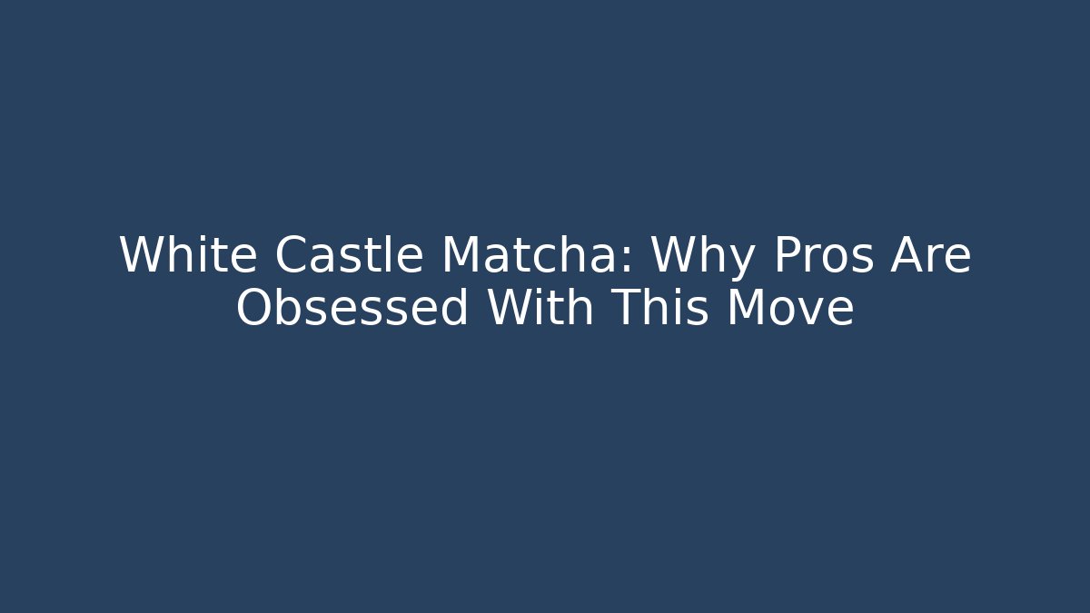 White Castle Matcha: Why Pros Are Obsessed With This Move