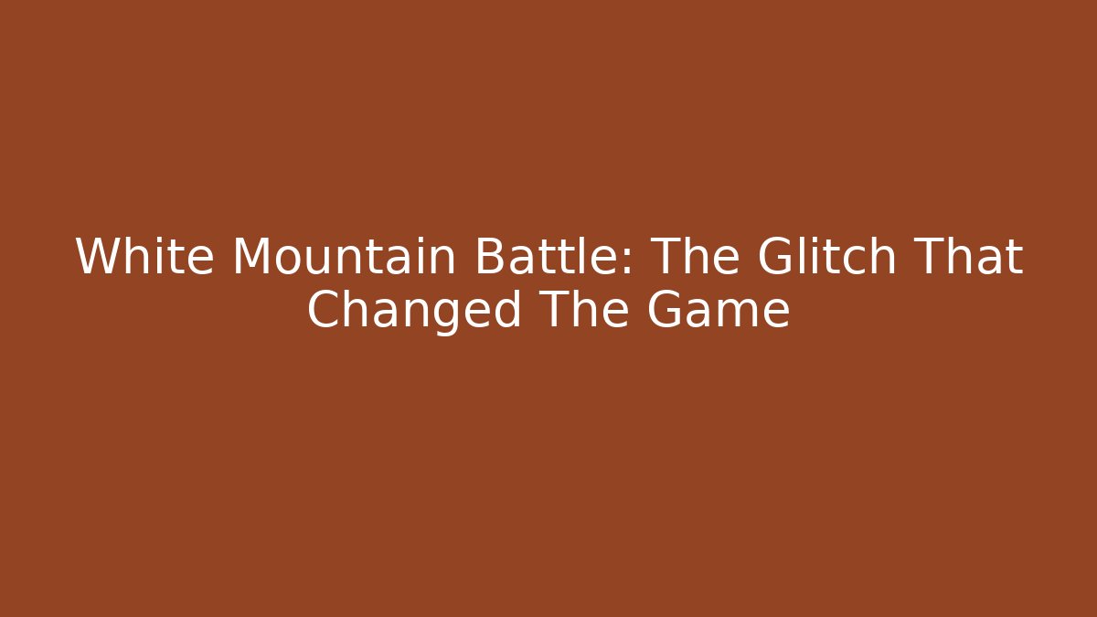 White Mountain Battle: The Glitch That Changed The Game