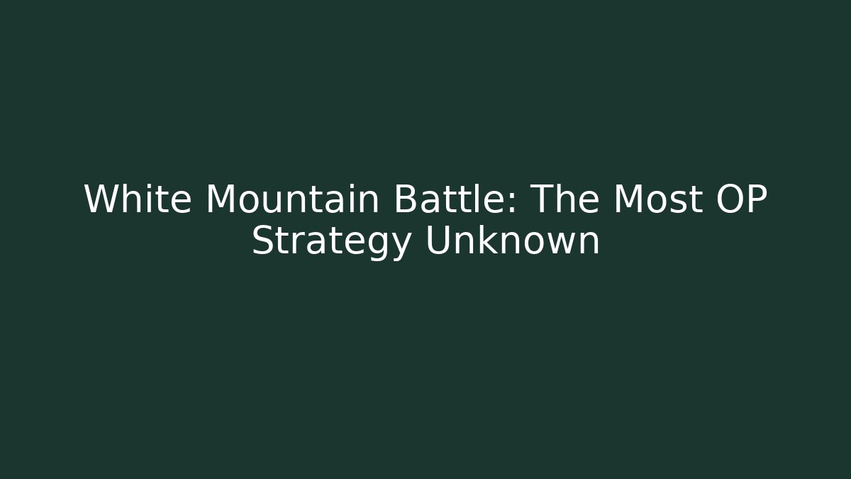 White Mountain Battle: The Most OP Strategy Unknown - Critter Realm