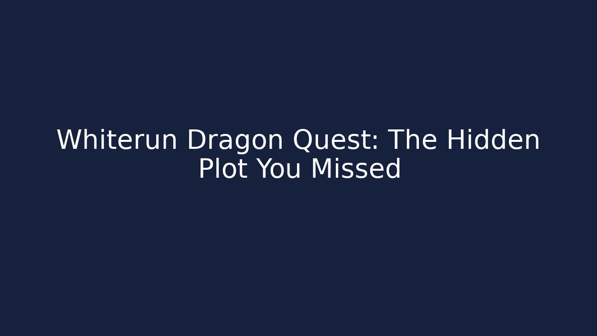 Whiterun Dragon Quest: The Hidden Plot You Missed