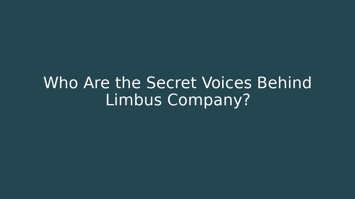 Who Are the Secret Voices Behind Limbus Company?