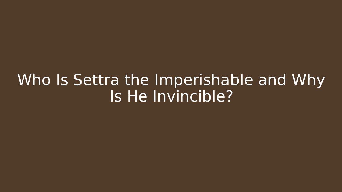 Who Is Settra the Imperishable and Why Is He Invincible? - Critter Realm