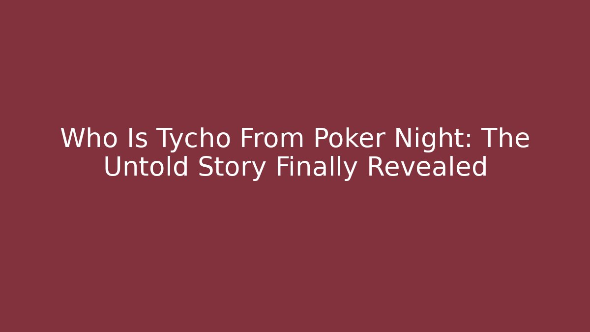 Who Is Tycho From Poker Night: The Untold Story Finally Revealed - Critter Realm