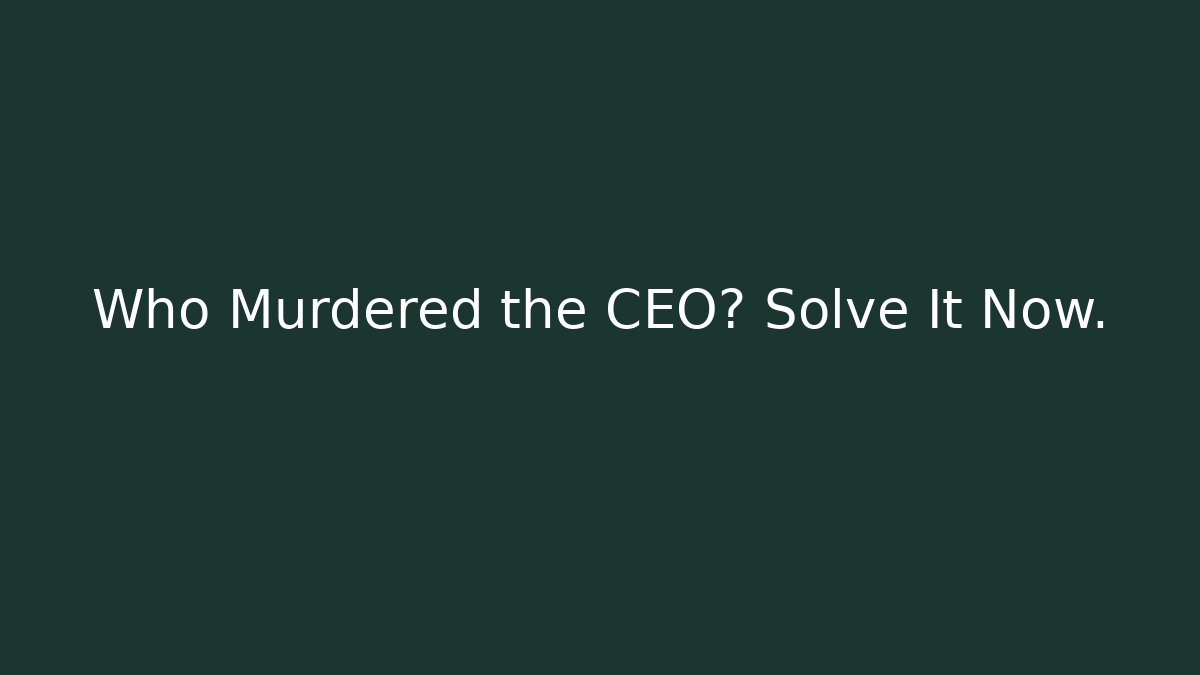 Who Murdered the CEO? Solve It Now. - Critter Realm