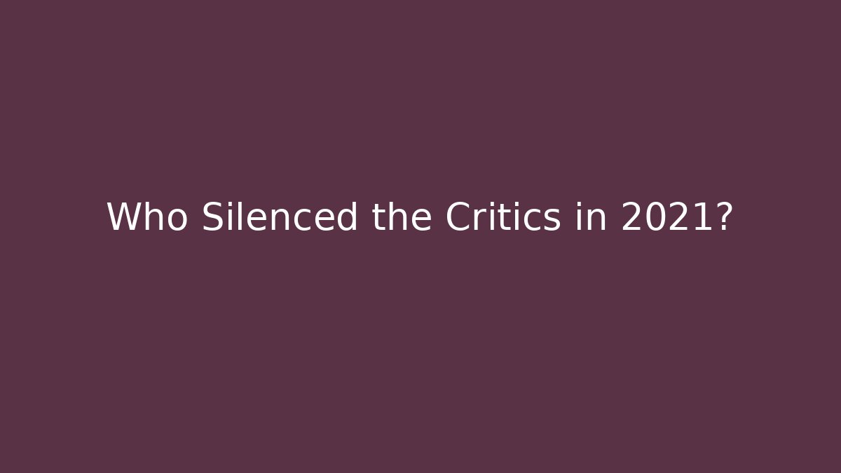 Who Silenced the Critics in 2021?