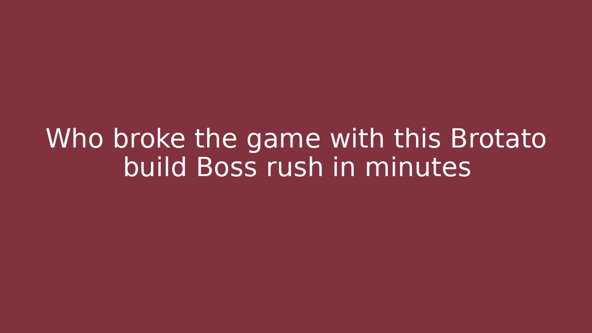 Who broke the game with this Brotato build Boss rush in minutes