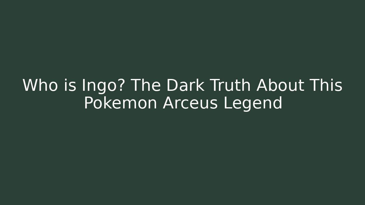 Who is Ingo? The Dark Truth About This Pokémon Arceus Legend