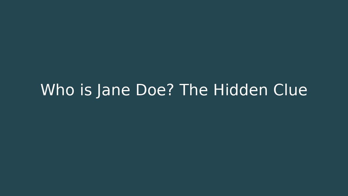 Who is Jane Doe? The Hidden Clue - Critter Realm