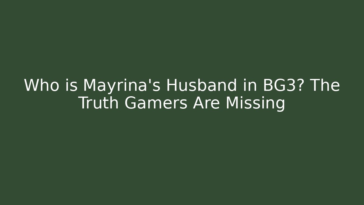 Who is Mayrina's Husband in BG3? The Truth Gamers Are Missing